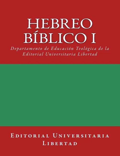 Hebreo Biblico I: Departamento de Educación Teológica de la Editorial Universitaria Libertad - Paperback