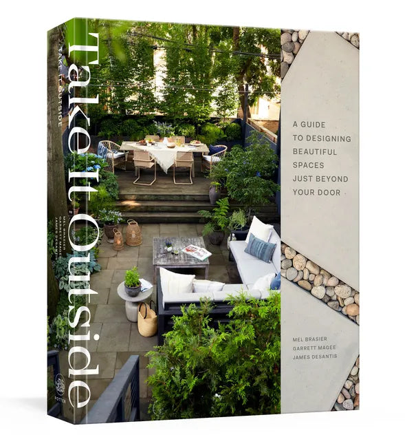 Take It Outside: A Guide to Designing Beautiful Spaces Just Beyond Your Door: An Interior Design Book - Hardcover