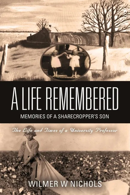A Life Remembered: Memories of a Sharecropper's Son - Paperback