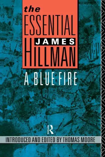 The Essential James Hillman: A Blue Fire - Paperback