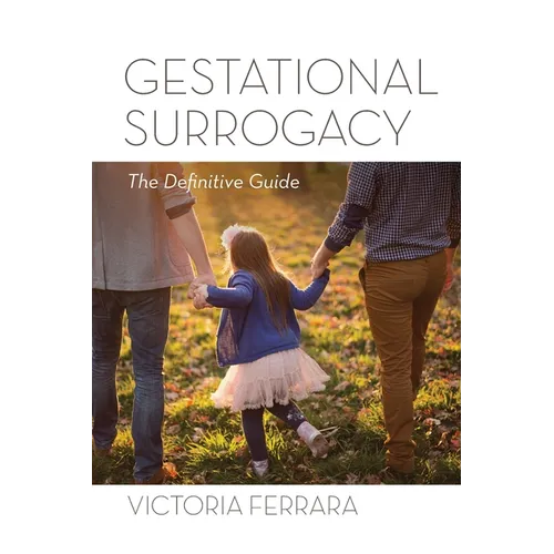 Gestational Surrogacy: The Definitive Guide - Paperback