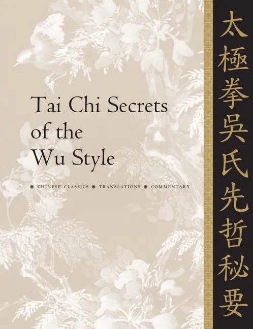 Tai Chi Secrets of the Wu Style: Chinese Classics, Translations, Commentary - Paperback