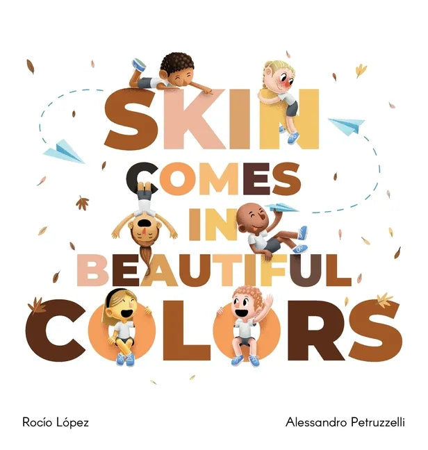 Skin comes in beautiful colors - Hardcover