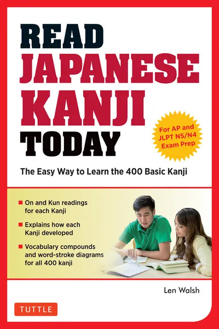 Read Japanese Kanji Today: The Easy Way to Learn the 400 Basic Kanji [Jlpt Levels N5 ] N4 and AP Japanese Language & Culture Exam] - Paperback