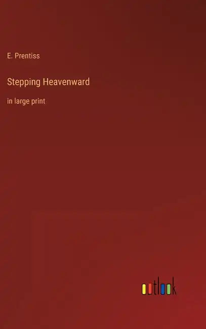 Stepping Heavenward: in large print - Hardcover