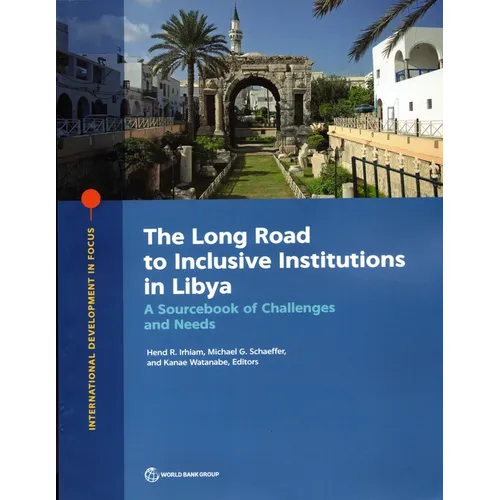 The Long Road to Inclusive Institutions in Libya: A Sourcebook of Challenges and Needs - Paperback