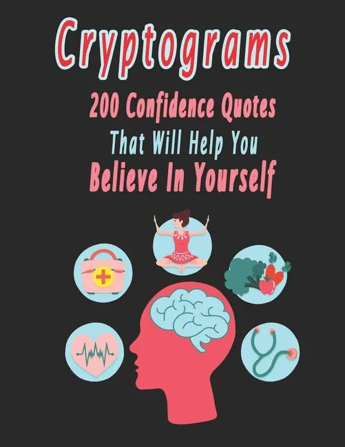 Cryptograms: 200 cryptograms puzzle books for adults large print, Confidence Quotes That Will Help You Believe In Yourself - Paperback