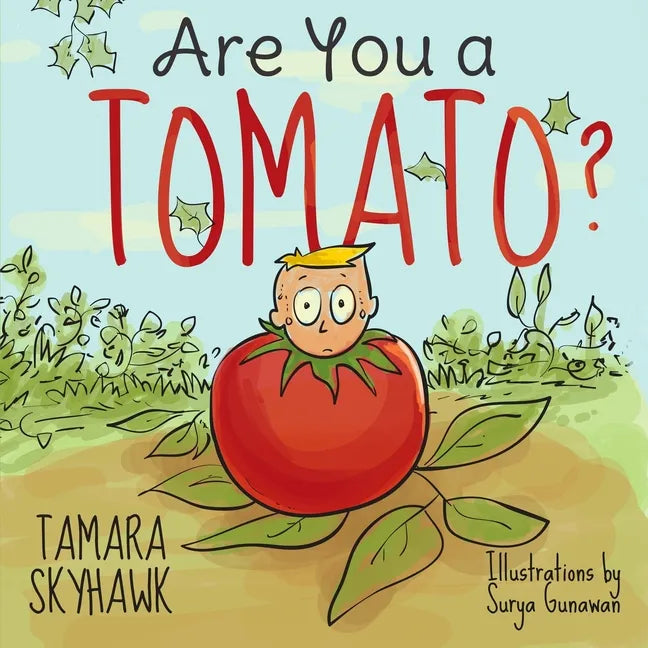 Are You a Tomato?: A Silly Book to Teach Kids About Self Awareness and Self Identity, so They Learn Self Love and How to Deal with Bullying in School - Paperback