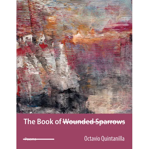 The Book of Wounded Sparrows: Poems - Paperback