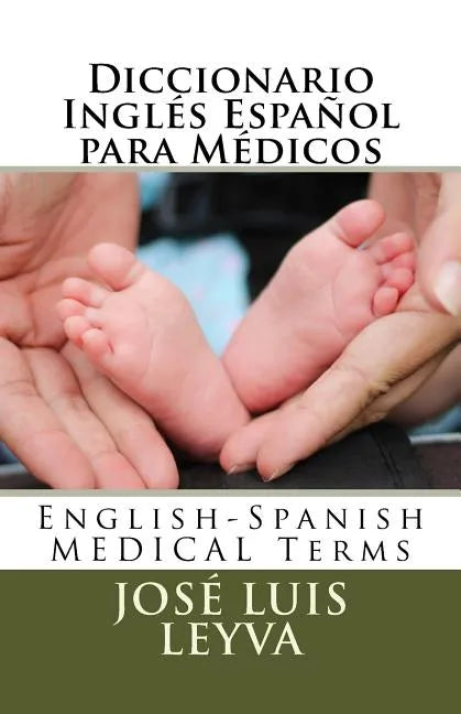 Diccionario Inglés Español para Médicos: English-Spanish MEDICAL Terms - Paperback