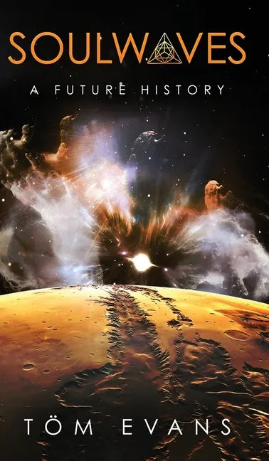 Soulwaves: A Future History - Hardcover