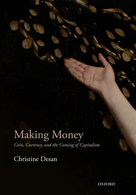 Making Money: Coin, Currency, and the Coming of Capitalism - Paperback