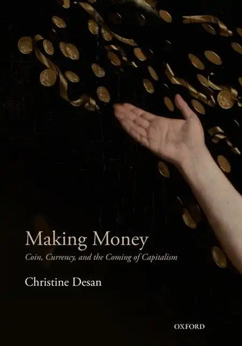 Making Money: Coin, Currency, and the Coming of Capitalism - Paperback