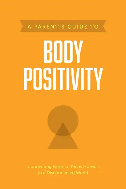 A Parent's Guide to Body Positivity - Paperback