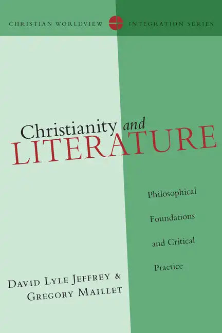 Christianity and Literature: Philosophical Foundations and Critical Practice - Paperback