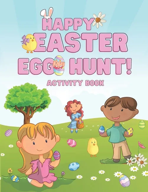 Happy Easter Egg Hunt! Activity Book: Scissor Skills, Coloring, Drawing and Easy Counting for Kids Ages 3-5, Basket Stuffer for Toddlers and Preschool - Paperback