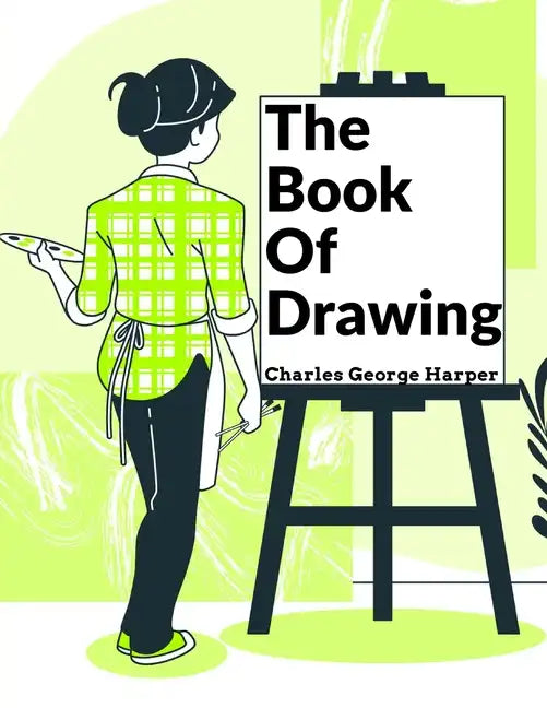 The Book Of Drawing: Modern Methods Of Reproduction - Paperback