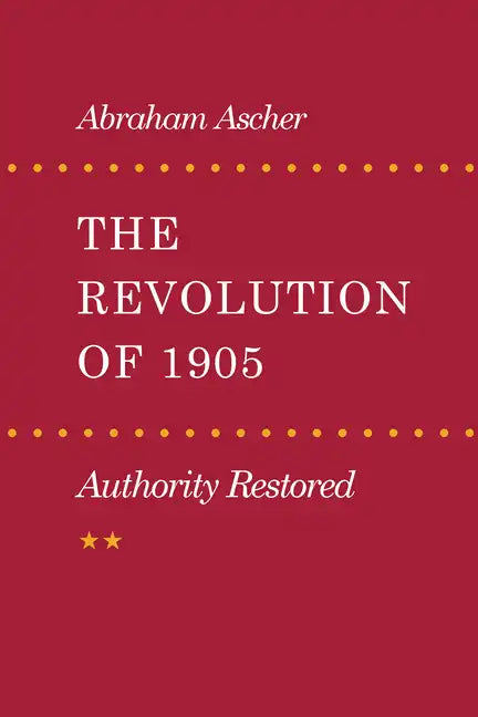 Revolution of 1905: Authority Restored - Paperback