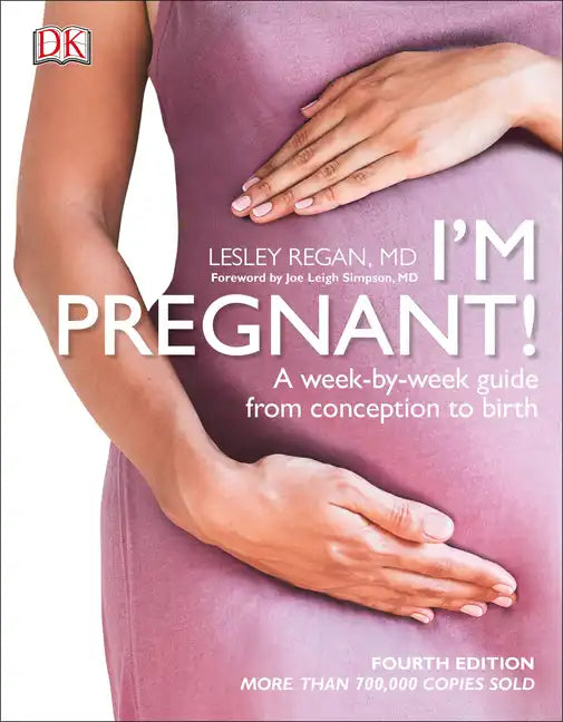 I'm Pregnant!: A Week-By-Week Guide from Conception to Birth - Paperback