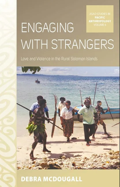 Engaging with Strangers: Love and Violence in the Rural Solomon Islands - Paperback