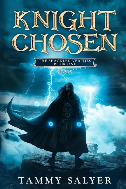 Knight Chosen: The Shackled Verities (Book One) - Paperback