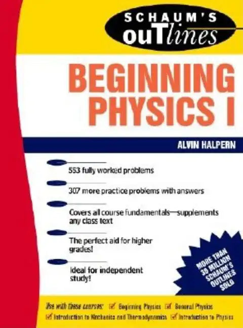 Schaum's Outline of Beginning Physics I: Mechanics and Heat - Paperback
