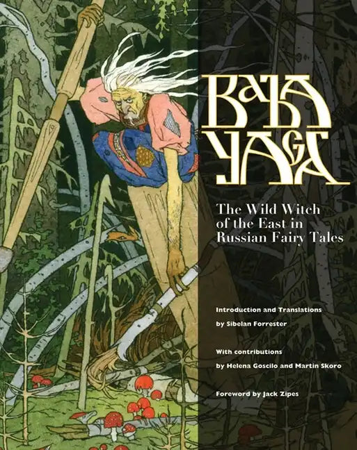 Baba Yaga: The Wild Witch of the East in Russian Fairy Tales - Hardcover