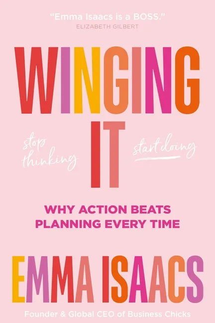 Winging It: Stop Thinking, Start Doing: Why Action Beats Planning Every Time - Hardcover
