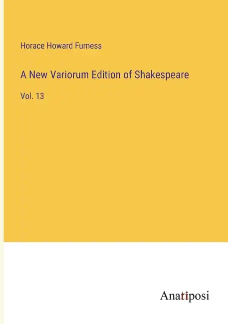 A New Variorum Edition of Shakespeare: Vol. 13 - Paperback