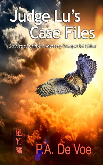 Judge Lu's Case Files: Stories of Crime & Mystery in Imperial China - Paperback