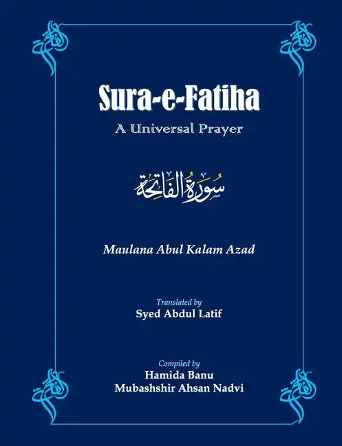 Sūra-e-Fātihā: A Universal Prayer - Paperback