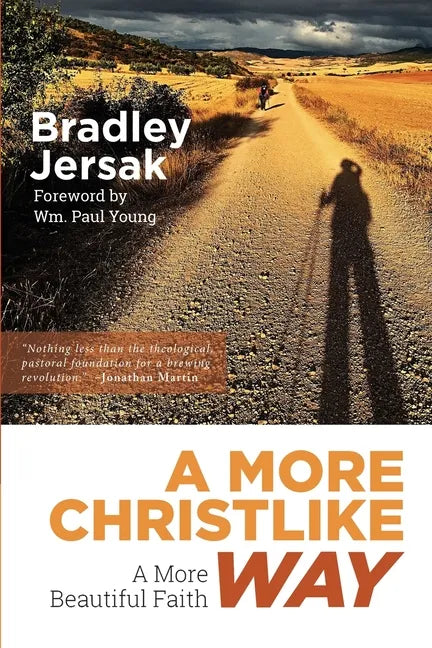 A More Christlike Way: A More Beautiful Faith - Paperback