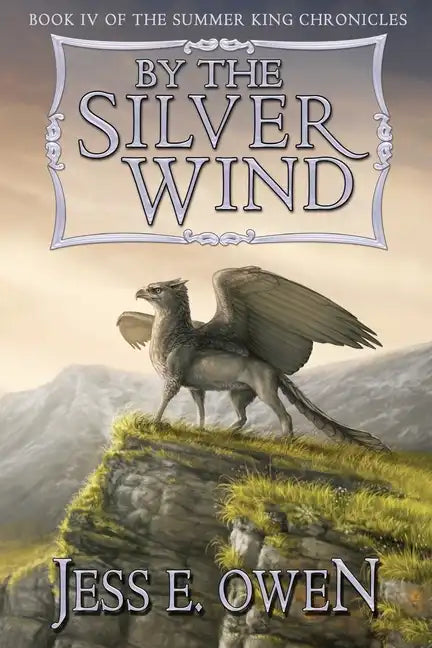 By the Silver Wind: Book IV of the Summer King Chronicles - Paperback