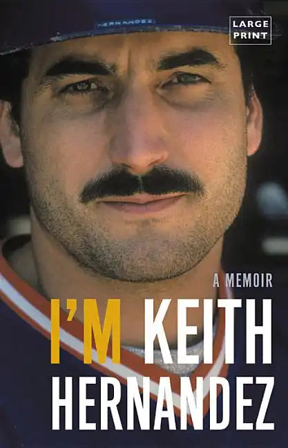 I'm Keith Hernandez: A Memoir - Hardcover