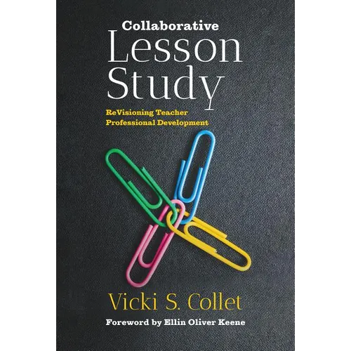 Collaborative Lesson Study: Revisioning Teacher Professional Development - Paperback