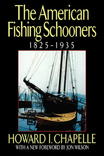 The American Fishing Schooners, 1825-1935 - Hardcover