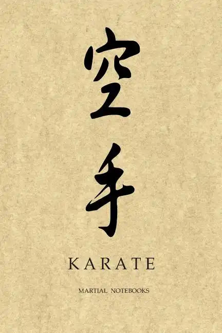 Martial Notebooks KARATE: Parchment-looking Cover 6 x 9 - Paperback