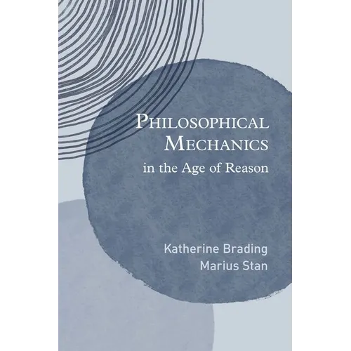 Philosophical Mechanics in the Age of Reason - Hardcover