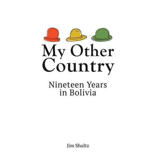 My Other Country: Nineteen Years in Bolivia - Paperback