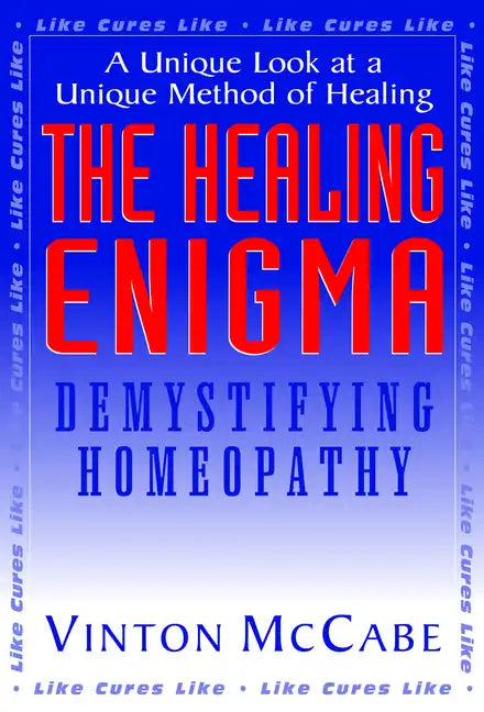 The Healing Enigma: Demystifying Homeopathy - Paperback