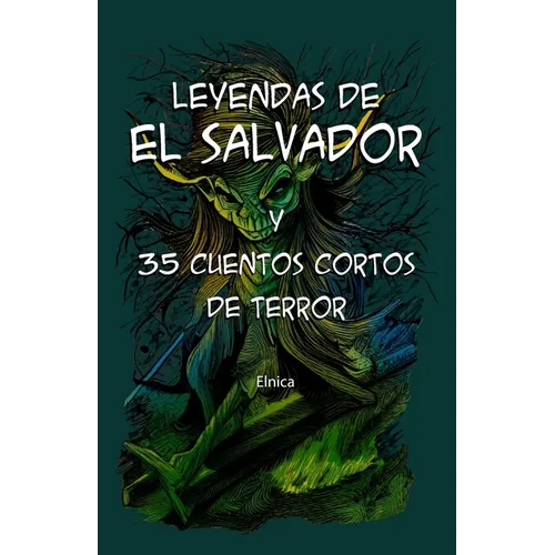 Leyendas de el Salvador y 35 cuentos cortos de terror - Paperback