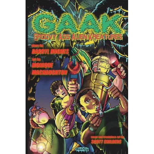 G.A.A.K: Groovy Ass Alien Kreatures (The Complete Graphic Novel. A funny science fiction action adventure books for kids, teens, and adults) - Paperback