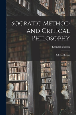 Socratic Method and Critical Philosophy: Selected Essays - Paperback