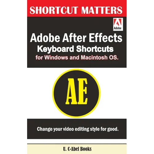 Adobe After Effects Keyboard Shortcuts for Widows and Macintosh OS. - Paperback