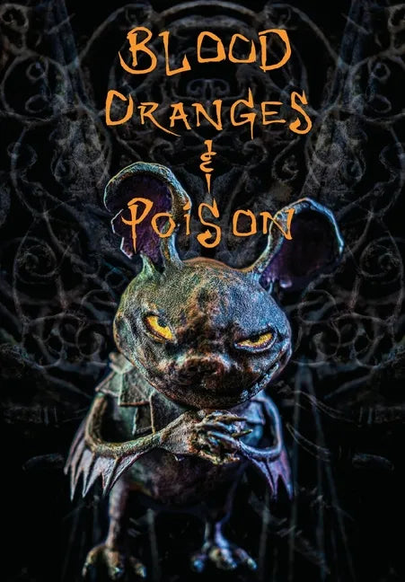Blood Oranges and Poison - Hardcover