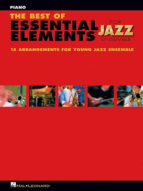 The Best of Essential Elements for Jazz Ensemble: 15 Selections from the Essential Elements for Jazz Ensemble Series - Piano - Paperback