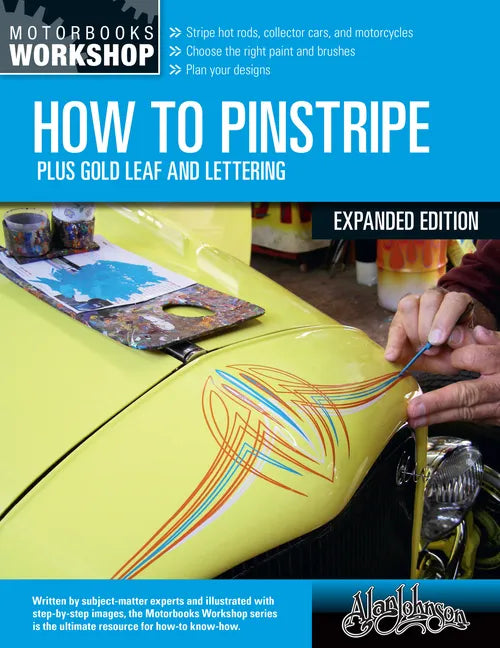 How to Pinstripe, Expanded Edition: Plus Gold Leaf and Lettering - Paperback