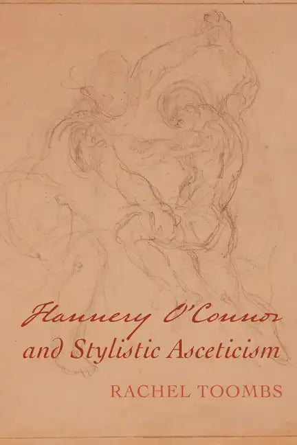 Flannery O'Connor and Stylistic Asceticism - Paperback