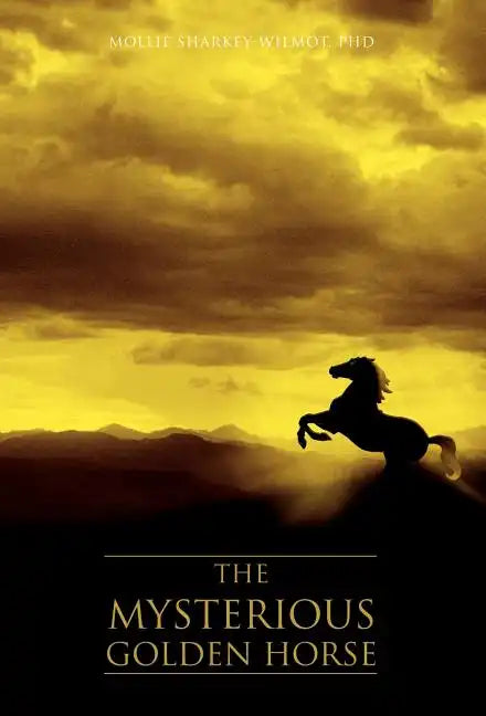 The Mysterious Golden Horse - Hardcover