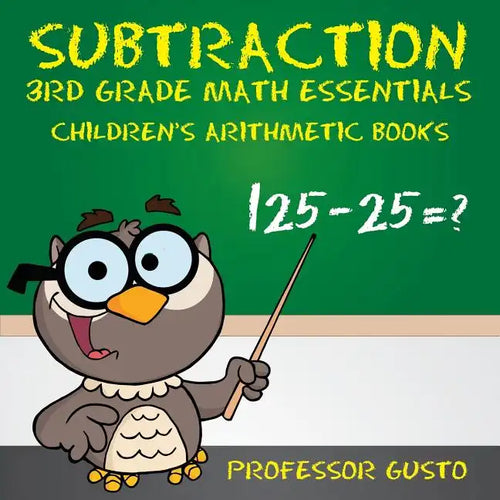 Subtraction 3rd Grade Math Essentials Children's Arithmetic Books - Paperback